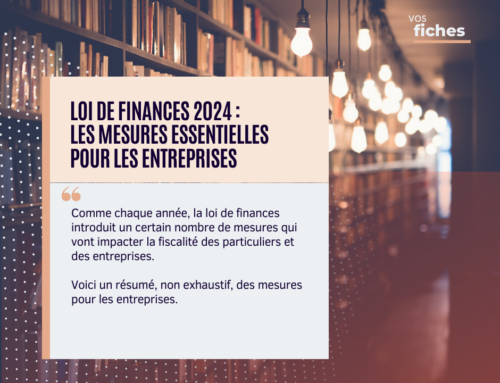 Loi de finances 2024 : Les mesures essentielles pour les entreprises